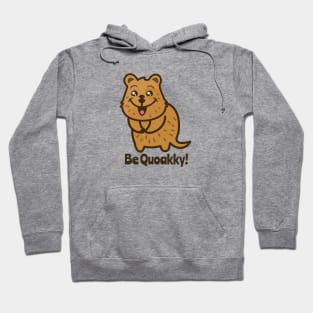 Be Quoakky! Hoodie